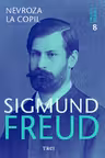 Freud Opere Esentiale vol. 8 Nevroza la copil
