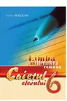 Limba si literatura romana cl.6. Caietul elevului