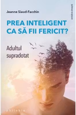 Prea inteligent ca să fii fericit? Adultul supradotat