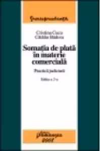 Somatia de plata in materie comercială. Practica judiciara. Editia a II-a