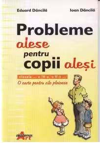 Probleme alese pentru copii alesi. O carte pentru zile ploioase