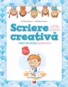 Scriere creativa. Caiet de lucru. Clasa a III-a