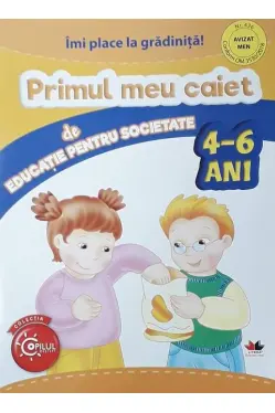 IMI PLACE LA GRADINITA. Primul meu caiet de educatie pentru societate. 4-6 ani