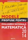 Modele propuse pentru Evaluarea Nationala la matematica 2014