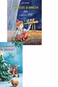 Pachet Basme de neuitat (2 carti): 1. Cea mai frumoasa carte de povesti; 2. Baietelul si soriceii. Unde a disparut luna?