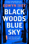 Black Woods, Blue Sky