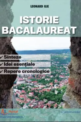 Istorie Bacalaureat. Sinteze, Idei esentiale si Repere cronologice