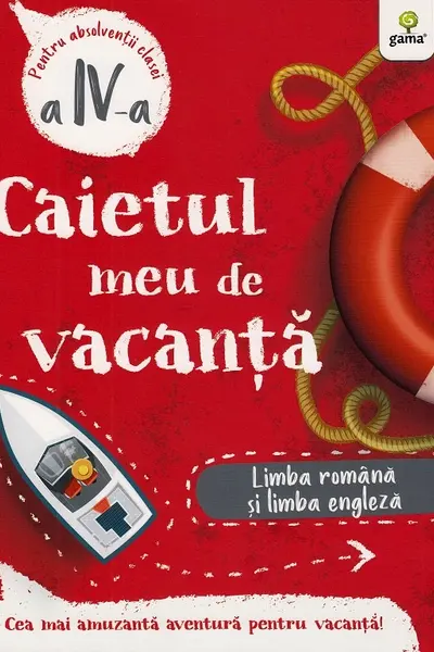 Caietul meu de vacanta - Limba romana si limba engleza, clasa a IV-a