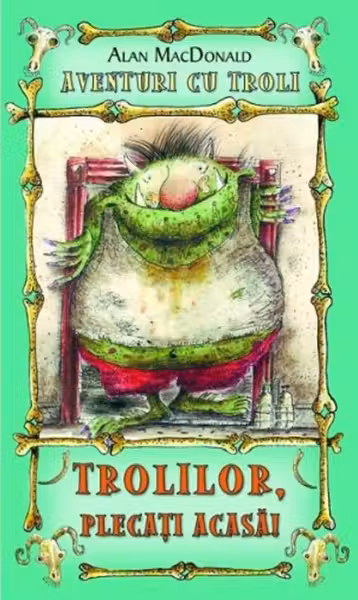 Trolilor, plecați acasă!