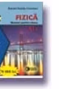 Fizica (F2) - manual pentru clasa a XI-a