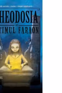Theodosia si ultimul faraon (Volumul 4)