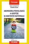 Abordarea psihologică a adopției și asistenței maternale
