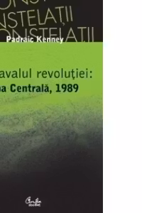 Carnavalul revolutiei: Europa Centrala, 1989