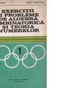 Exercitii si probleme de algebra, combinatorica si teoria numerelor