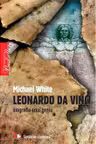Leonardo da Vinci. Biografia unui geniu