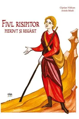 Fiul risipitor pierdut si regasit