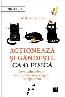 Actioneaza si gandeste ca o pisica