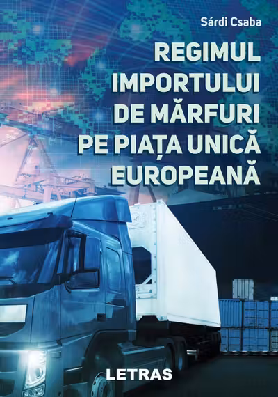 Regimul importului de mărfuri pe piața unică europeană