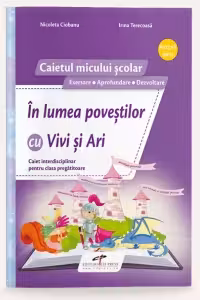 În lumea poveștilor cu Vivi și Ari. Caiet - Clasa pregătitoare