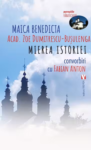 Mierea istoriei. Convorbiri cu Fabian Anton