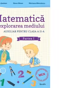 Matematica si explorarea mediului. Auxiliar pentru clasa a II-a, partea I
