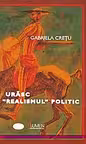 Urăsc realismul politic