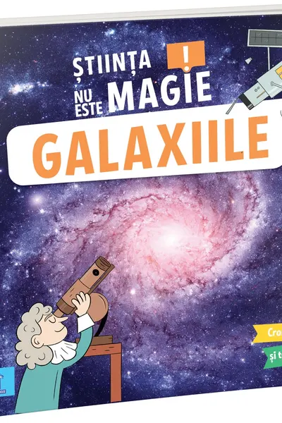 Stiinta nu este magie! - Galaxiile