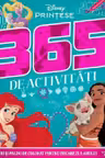 DISNEY PRINTESE. 365 DE ACTIVITATI