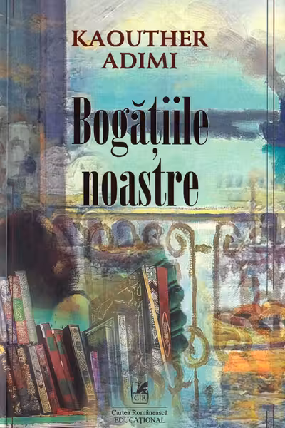 Bogățiile noastre