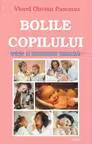 Bolile copilului. Rețete și tratamente naturiste