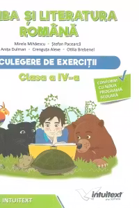 Limba si literatura romana. Culegere de exercitii pentru clasa a IV‑a