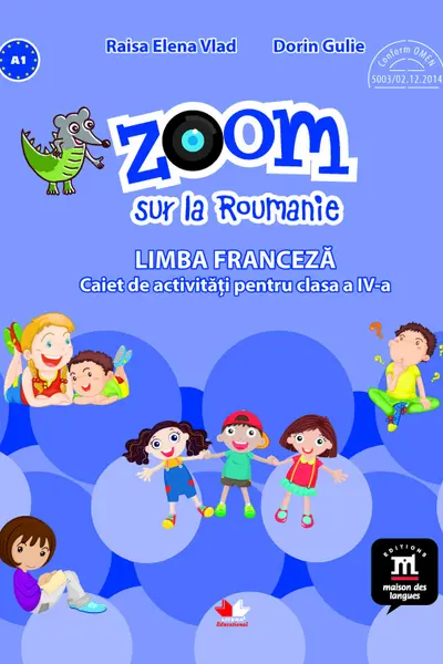 Zoom sur la roumanie Limba franceza caiet de activitati pentru clasa a 4-a