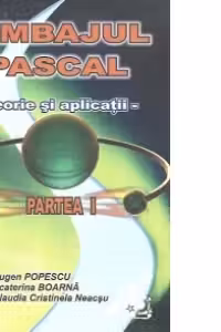 Limbajul Pascal - Teorie si aplicatii, Partea I