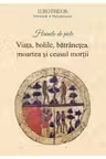 Hainele de piele. Viața, bolile, bătrâneţea, moartea şi ceasul morţii