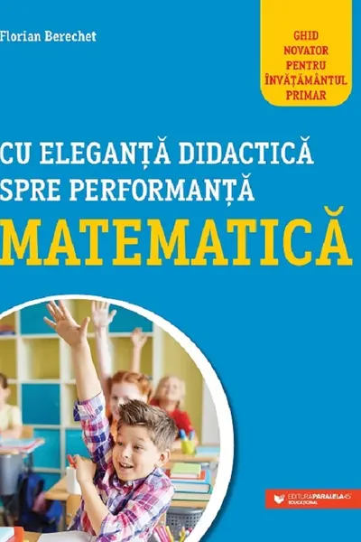 Cu eleganța didactică spre performanța matematică