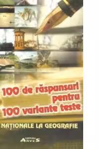 100 de raspunsuri pentru 100 variante teste - Teste nationale la geografie