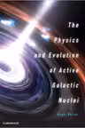 The Physics and Evolution of Active Galactic Nuclei