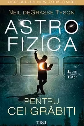 Astrofizica pentru cei grabiti
