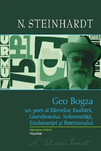 Geo Bogza, un poet al efectelor, exaltării, grandiosului, solemnității, exuberanței