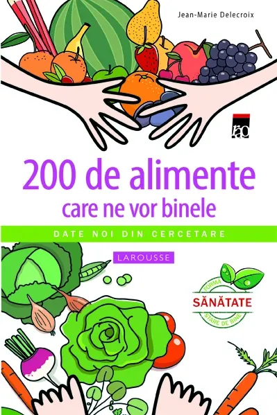 200 de alimente care ne vor binele