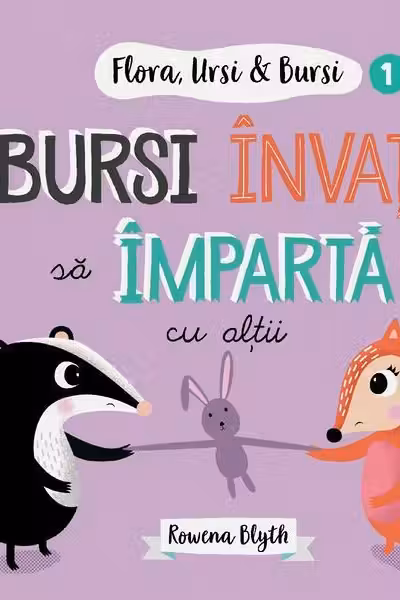 Flora Ursi & Bursi 1. Bursi invata sa imparta cu altii