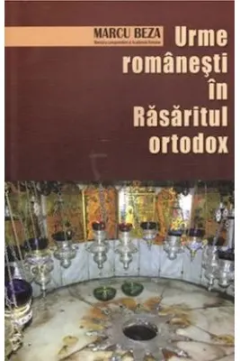 Urme romanesti in Rasaritul ortodox