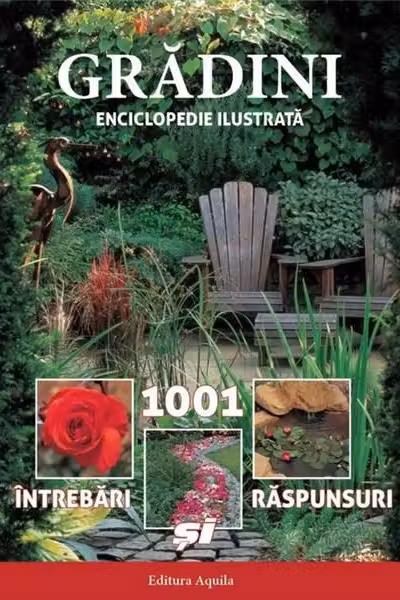 Gradini - 1001 intrebari si raspunsuri