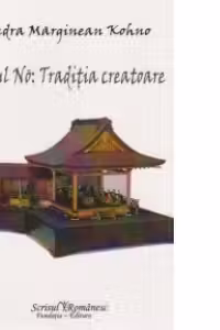 Teatrul No: Traditia creatoare (editie bilingva romana-japoneza)