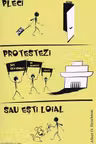 Pleci, protestezi sau esti loial
