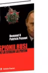 Spionii rusi. De la Stalin la Putin