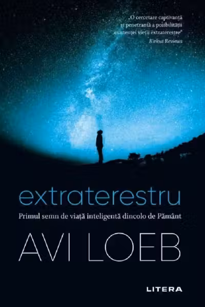 EXTRATERESTRU. Primul semn de viata inteligenta dincolo de Pamant. Avi Loeb