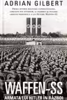 Waffen-SS. Armata lui Hitler in razboi