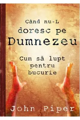 Cand nu-L doresc pe Dumnezeu