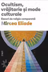 Ocultism, vrajitorie si mode culturale